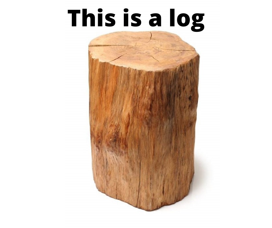This is a log Here's the